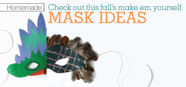 Homemade: Check out this fall's make em yourself Mask Ideas