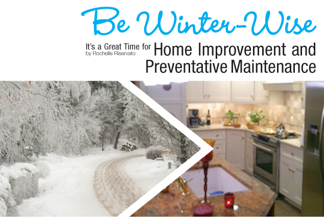 Be Winter-Wise: It's a Great Time for Home Improvement and Preventative Maintenance