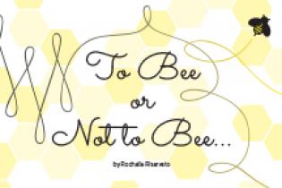 To Bee or Not to Bee