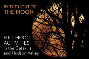 Full-Moon Fun in Hudson Valley