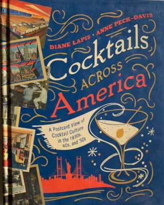 Cocktails Across America - A Postcard View of 1930s-50s...