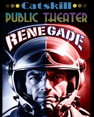 Renegade Presented by Catskill Public Theater
